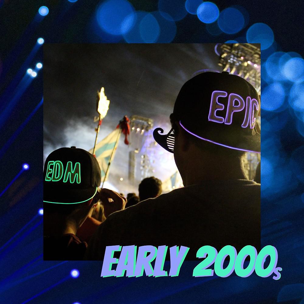 Постер альбома Epic EDM Early 2000s
