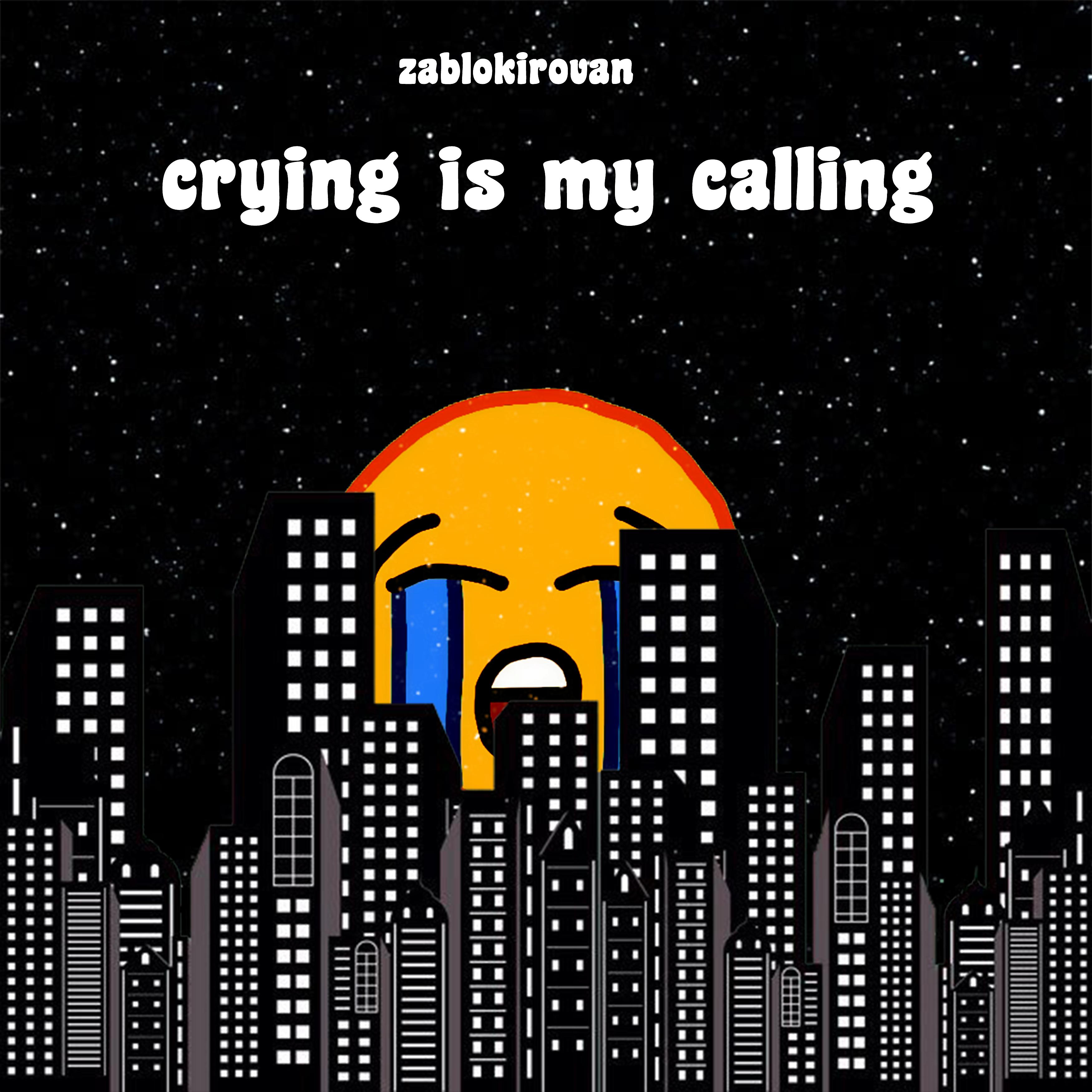 Постер альбома Crying is My Calling