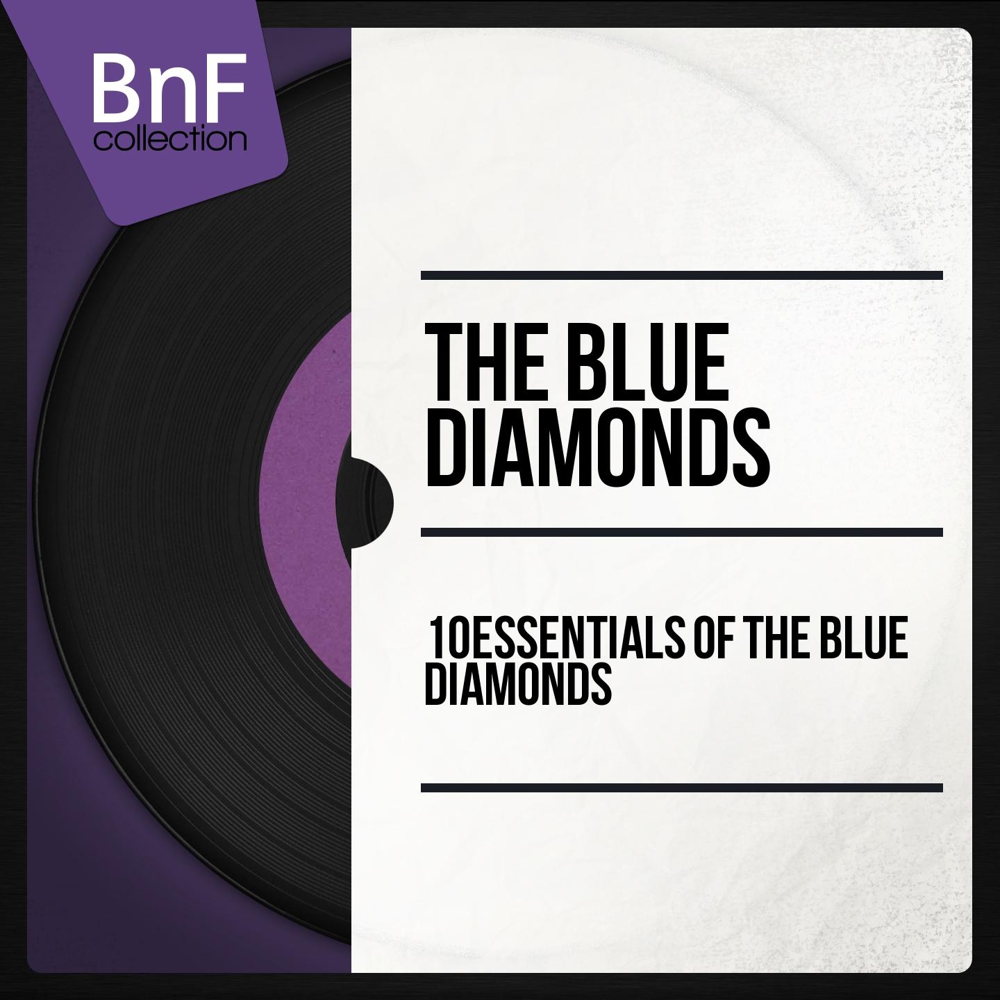 Постер альбома 10 Essentials of the Blue Diamonds (Mono Version)