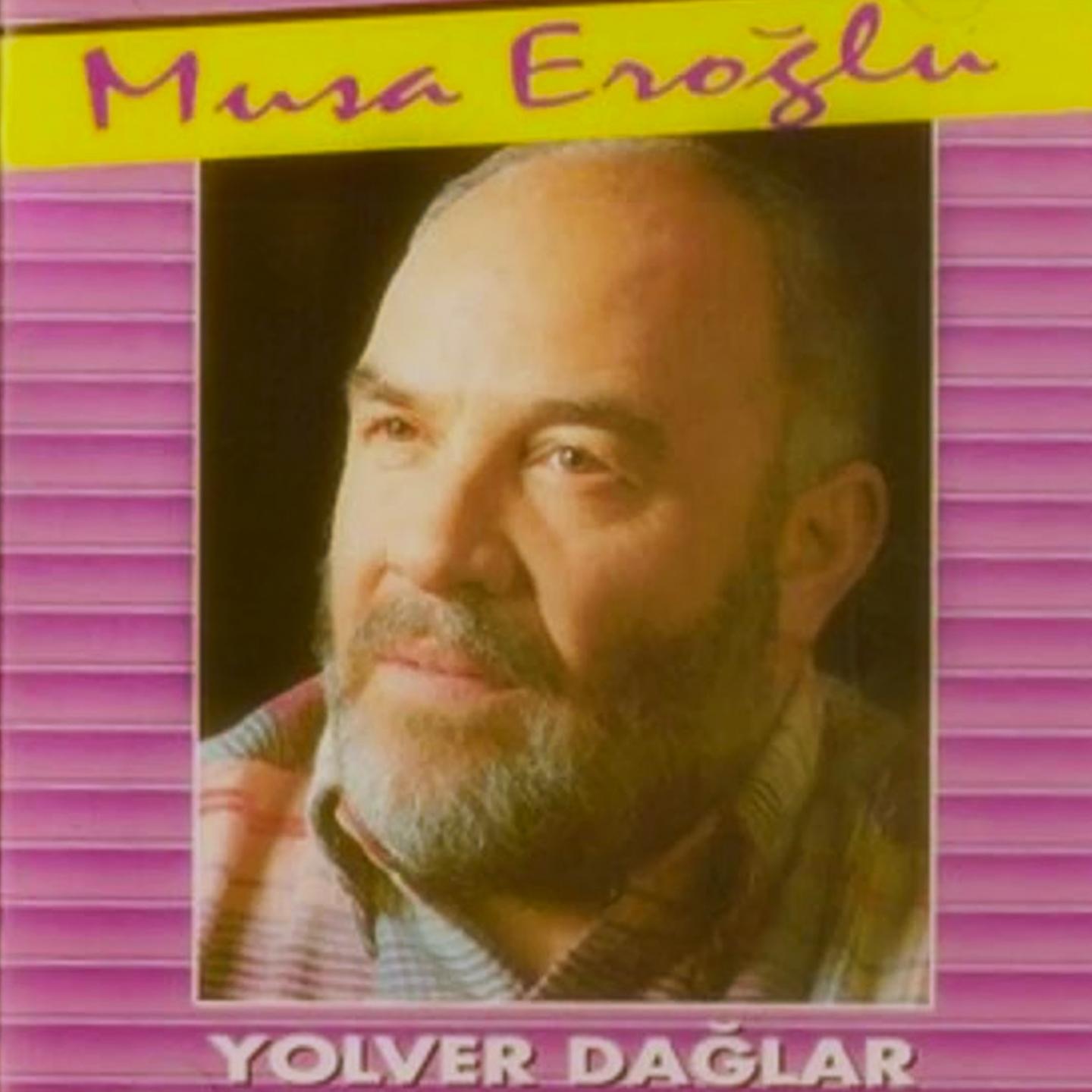 Musa Eroğlu - Yol Ver Dağlar