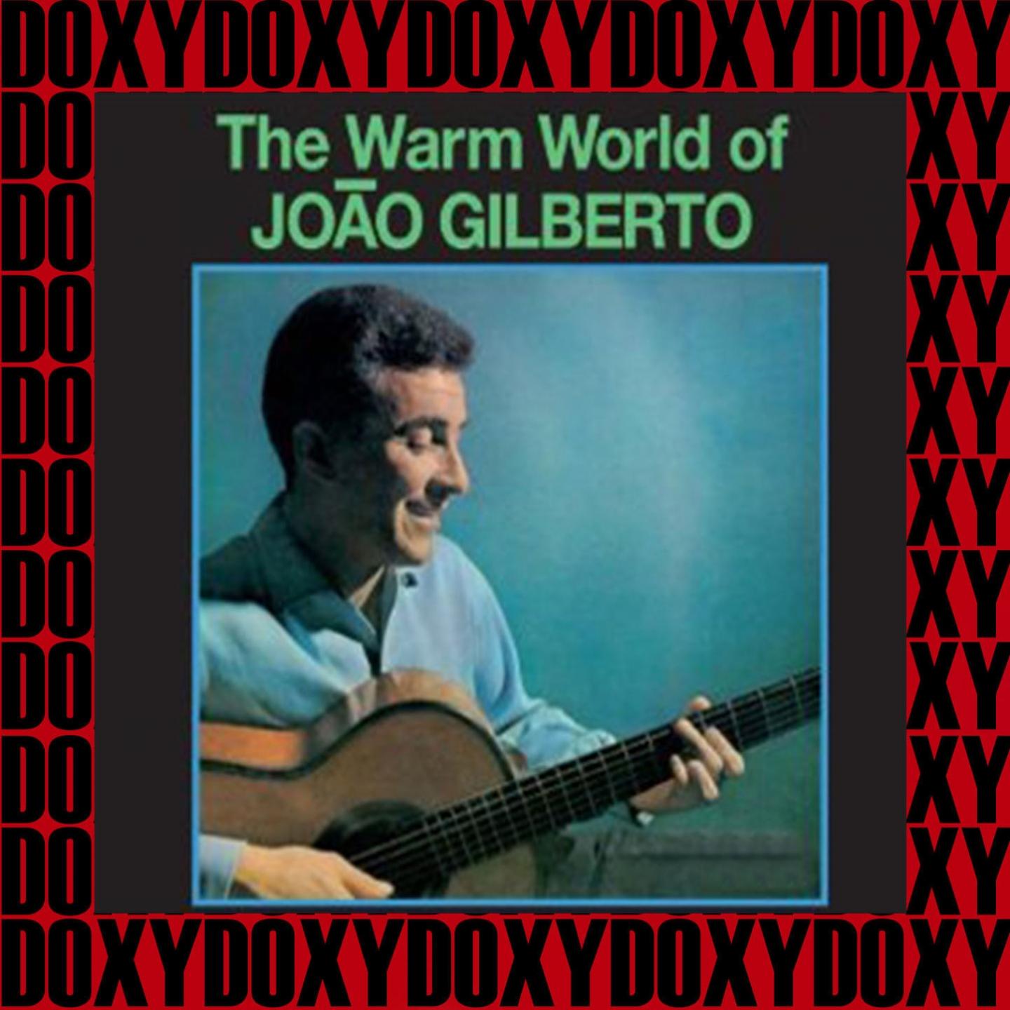 Постер альбома The Warm World of João Gilberto (Doxy Collection Remastered)