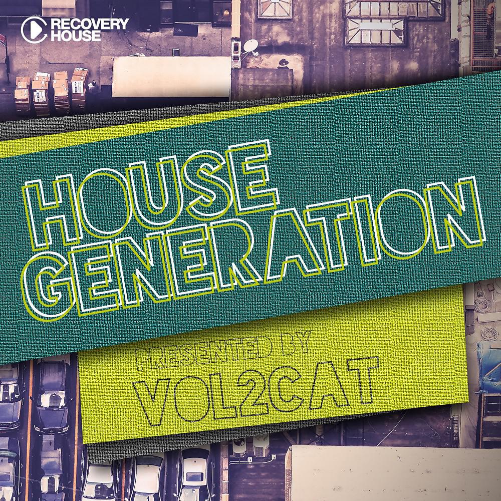 Постер альбома House Generation Presented by Vol2Cat