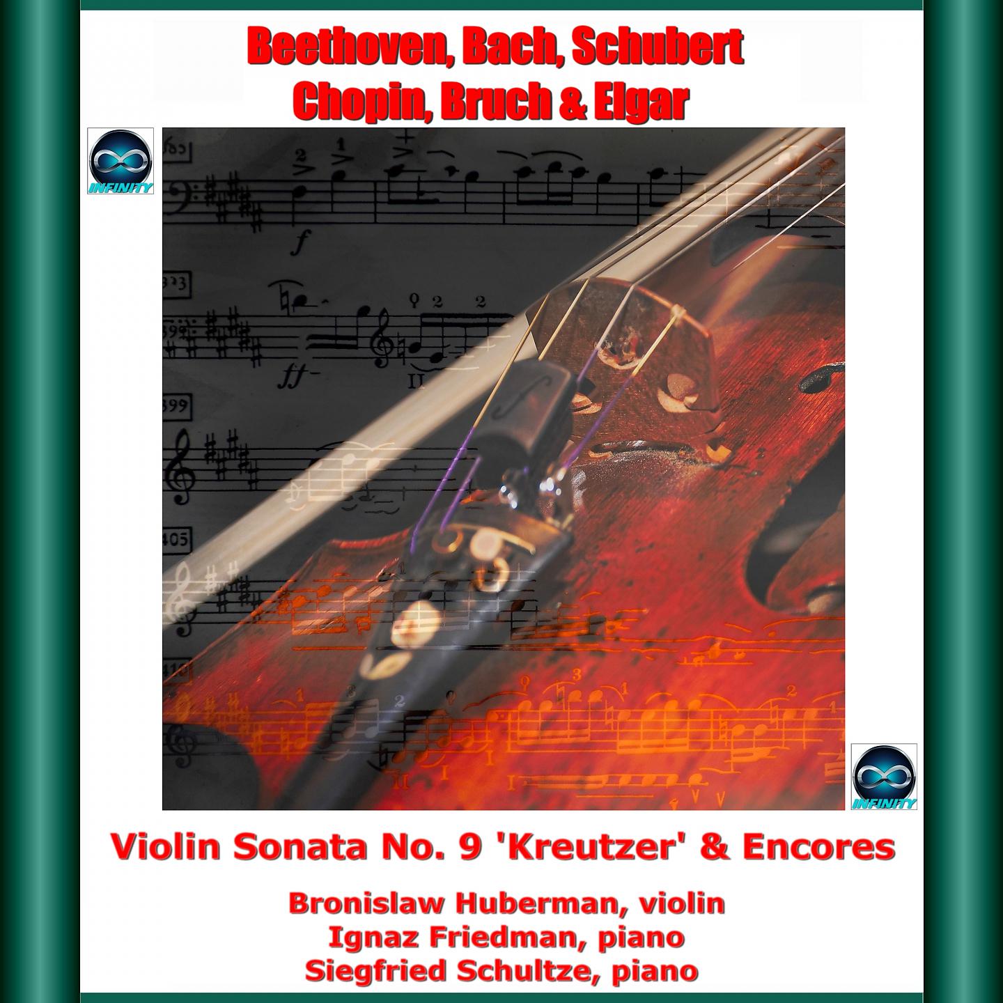 Постер альбома Beethoven, bach, schubert, chopin, bruch & elgar: violin sonata no. 9 'kreutzer' & encores