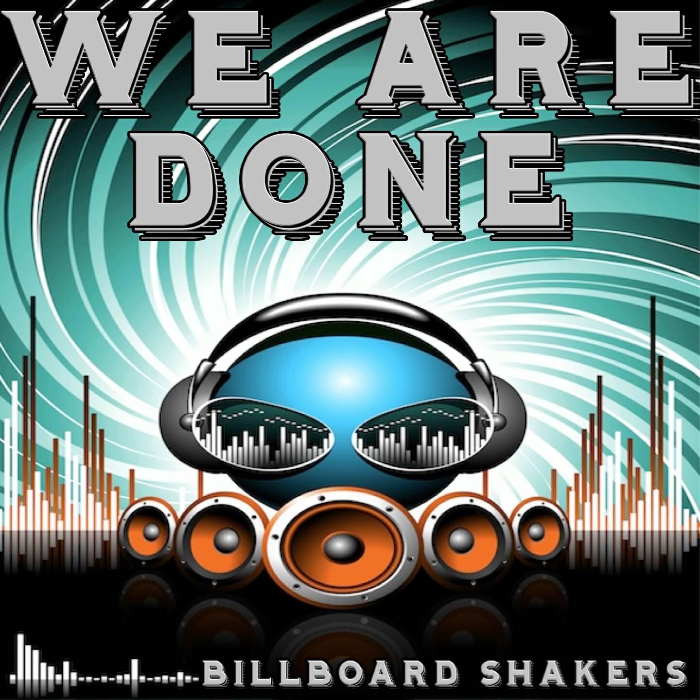 Billboard Shakers - We Are Done (Karaoke Version) [Originally Performed By the Madden Brothers]
