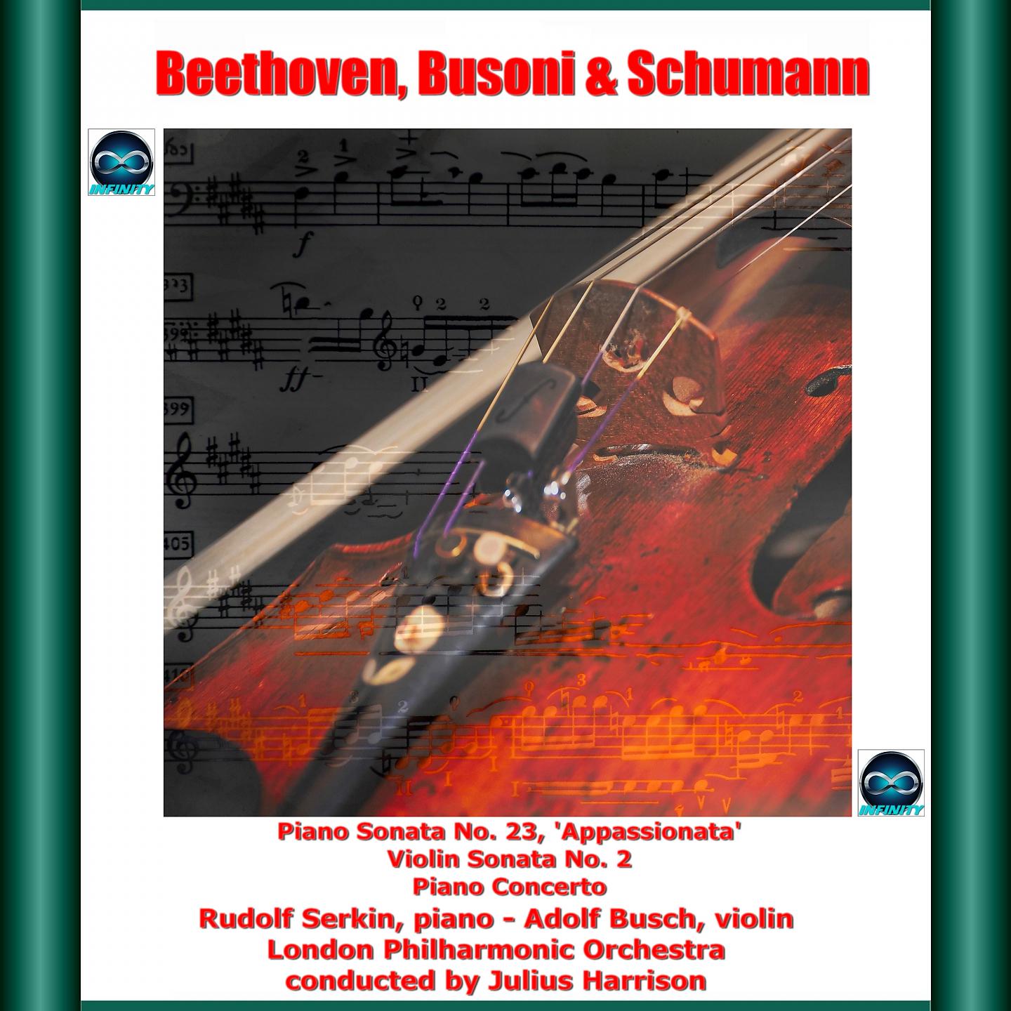 Постер альбома Beethoven, busoni & schumann: piano sonata no. 23, 'appassionata' - violin sonata no. 2 - piano concerto