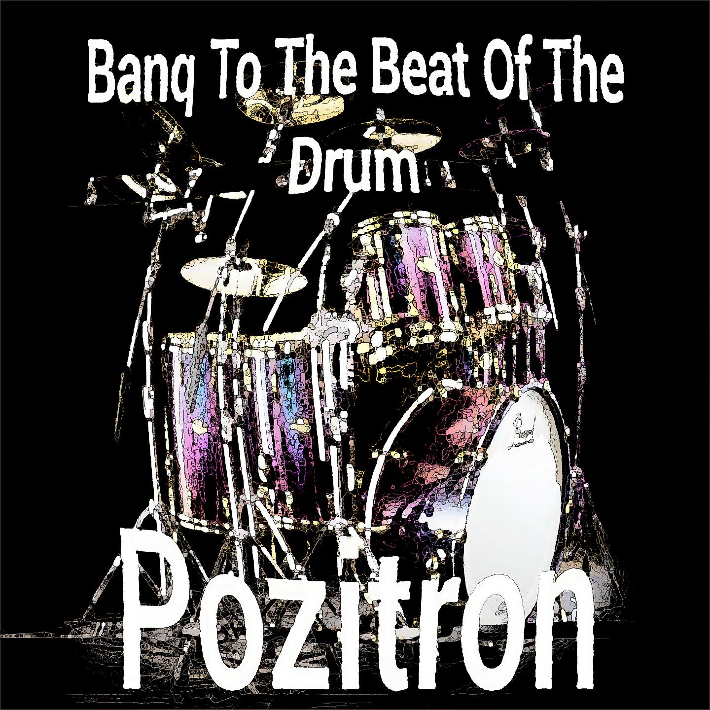 Постер альбома Bang to the Beat of the Drum