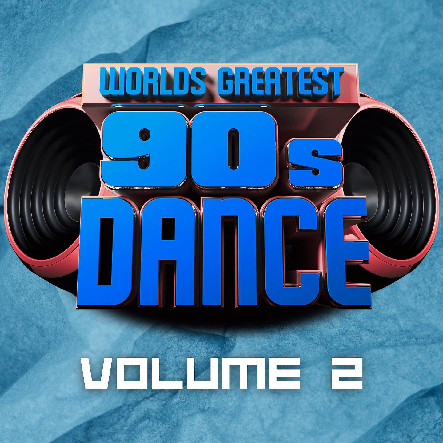 Постер альбома Worlds Greatest 90's Dance, Vol. 2