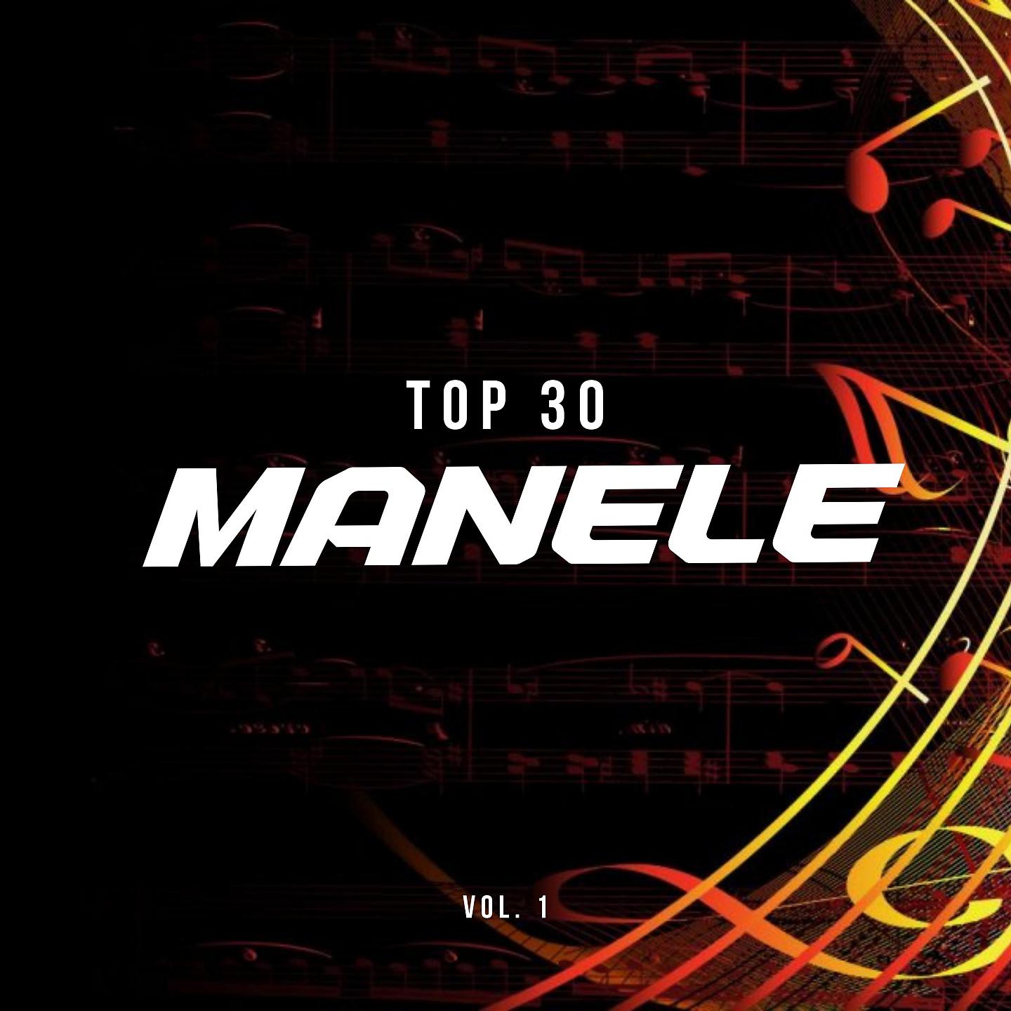 Постер альбома Top 30 Manele, Vol. 1