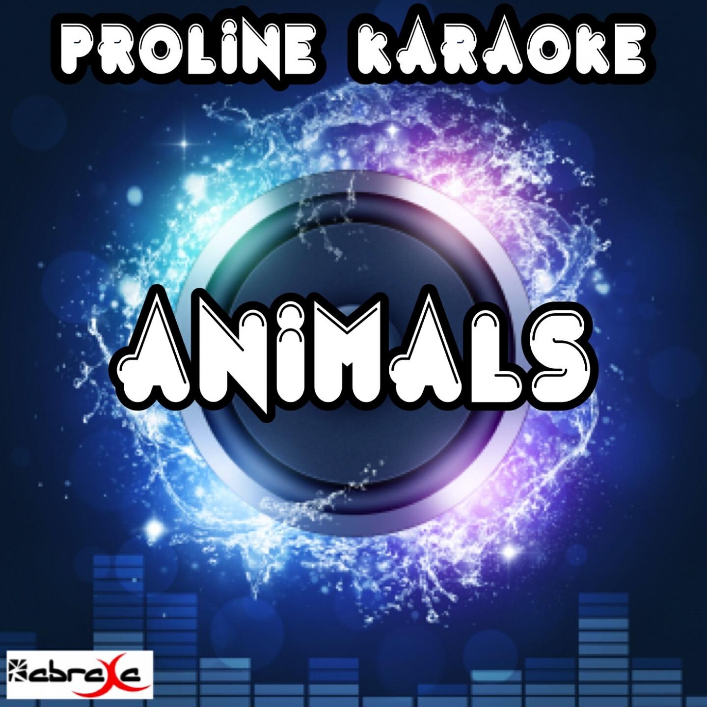 ProLine Karaoke - Animals (Karaoke Version) [Originally Performed By Maroon 5]