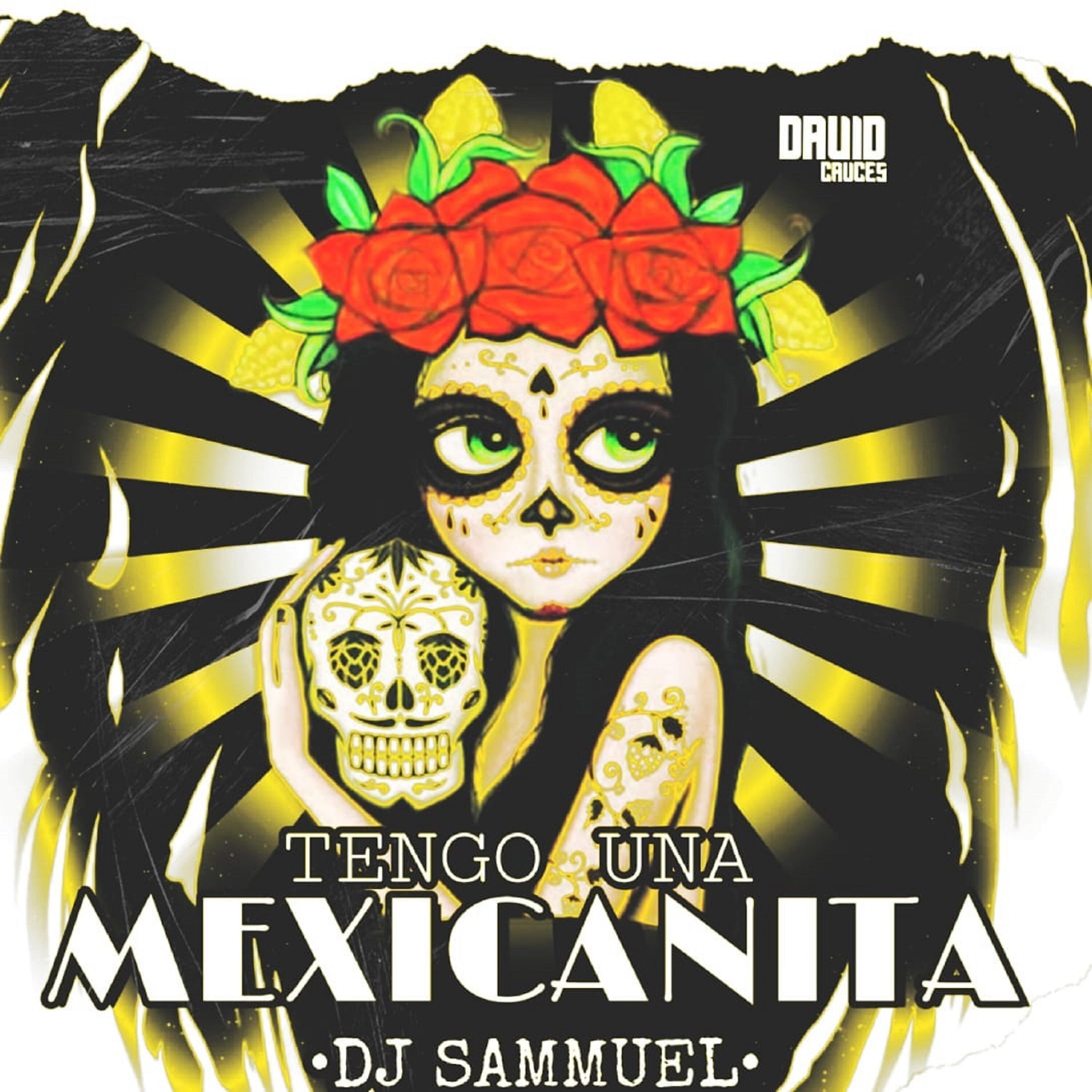 Dj Sammuel - Tengo una Mexicanita (Remix)
