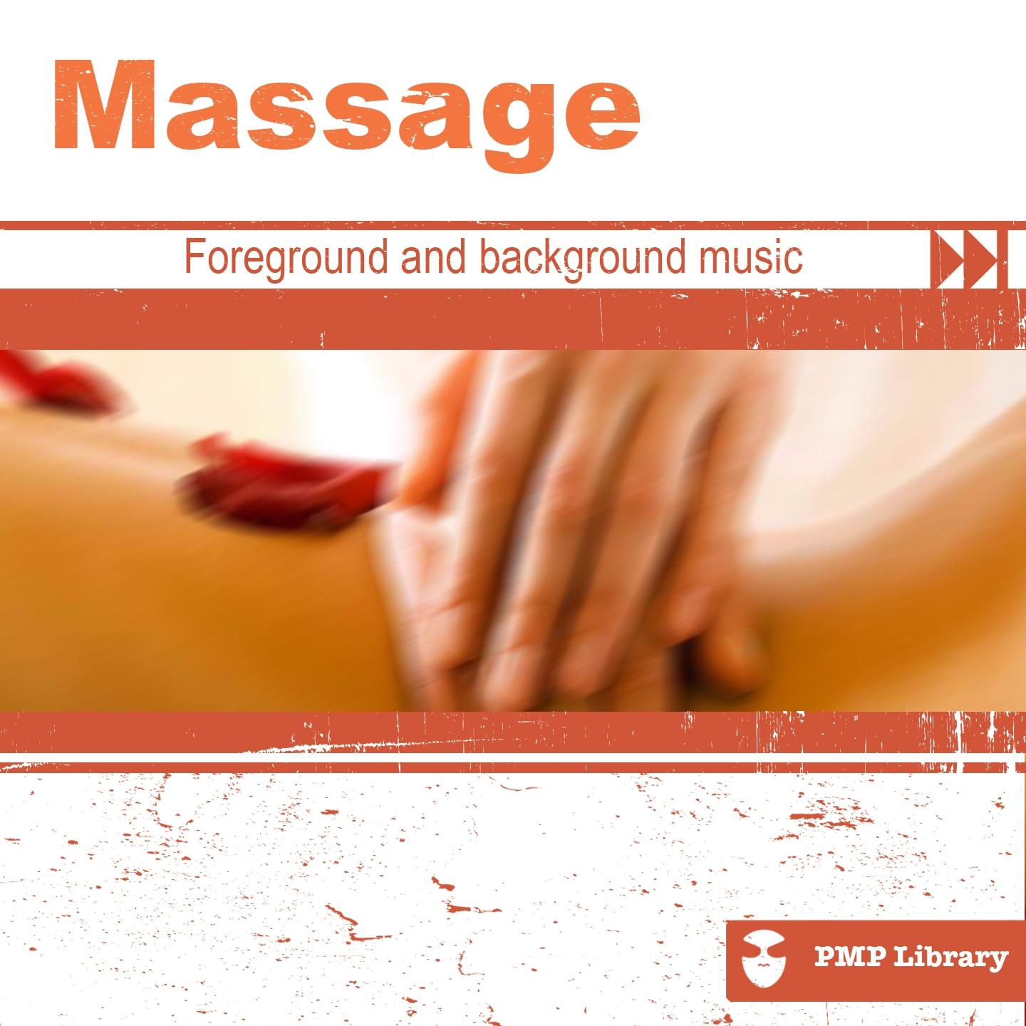 Постер альбома PMP Library: Massage (Foreground and Background Music for TV, Movie, Advertising and Corporate Video)