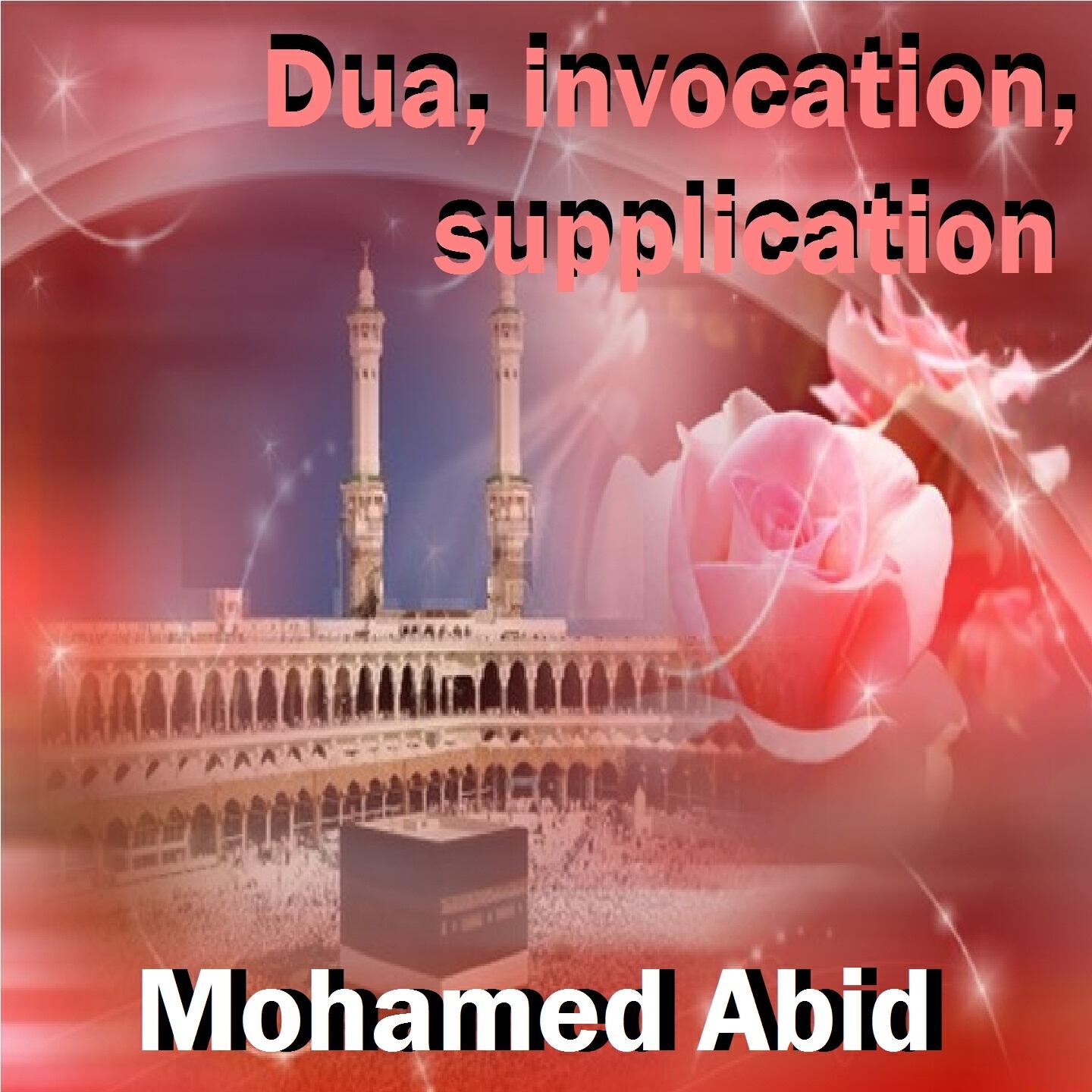 Mohamed Abid - Dua, invocation, supplication (Quran)