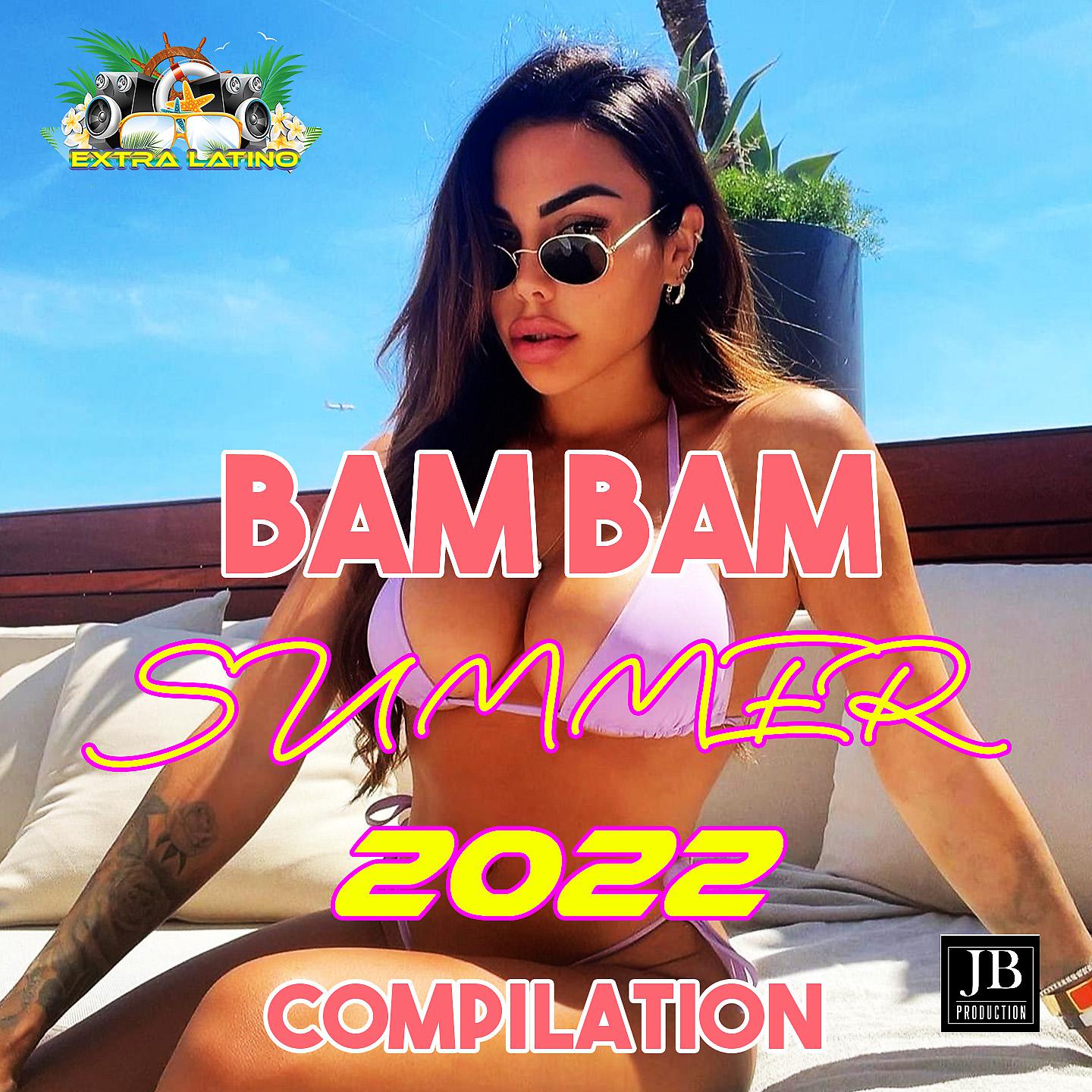 Постер альбома Bam Bam Summer 2022 Compilation
