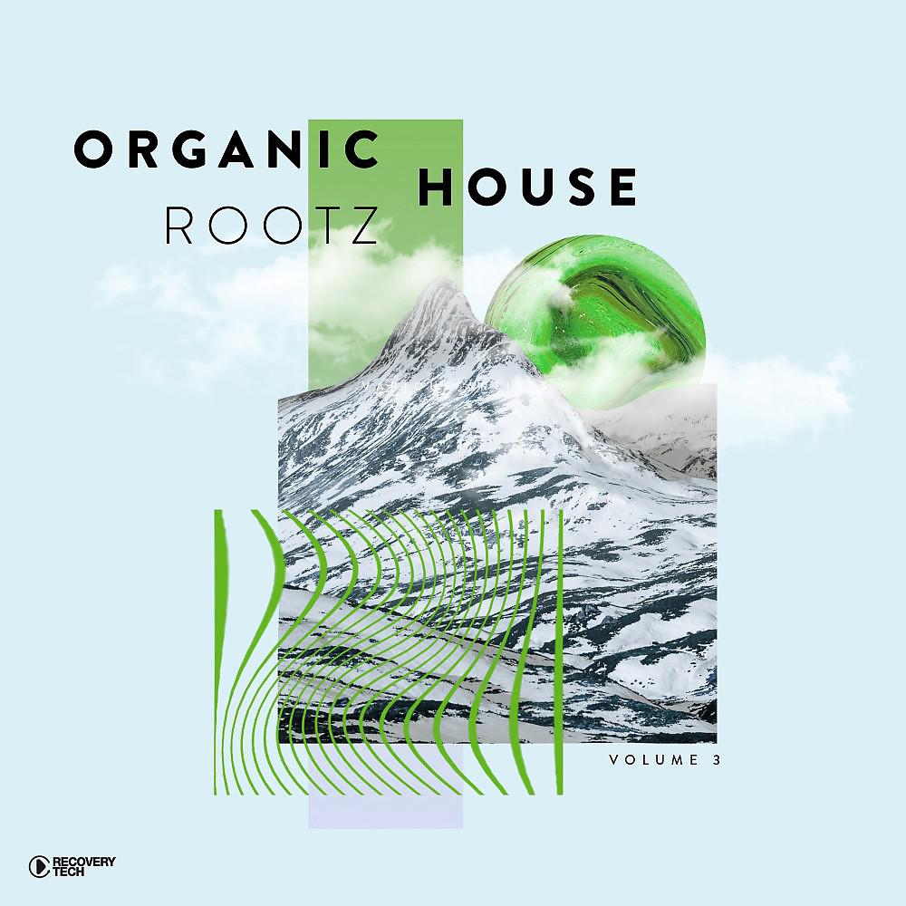 Постер альбома Organic House Rootz, Vol. 3