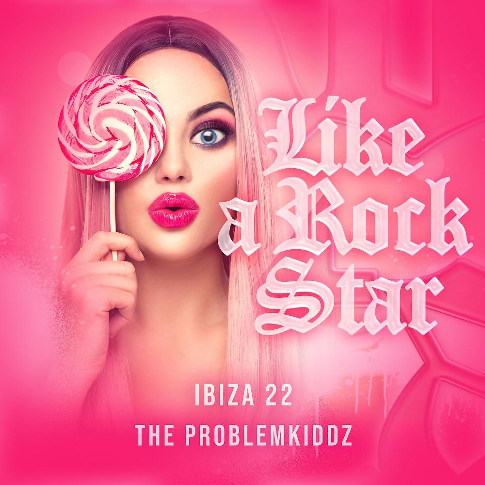 Постер альбома Like a Rockstar (Ibiza 22)