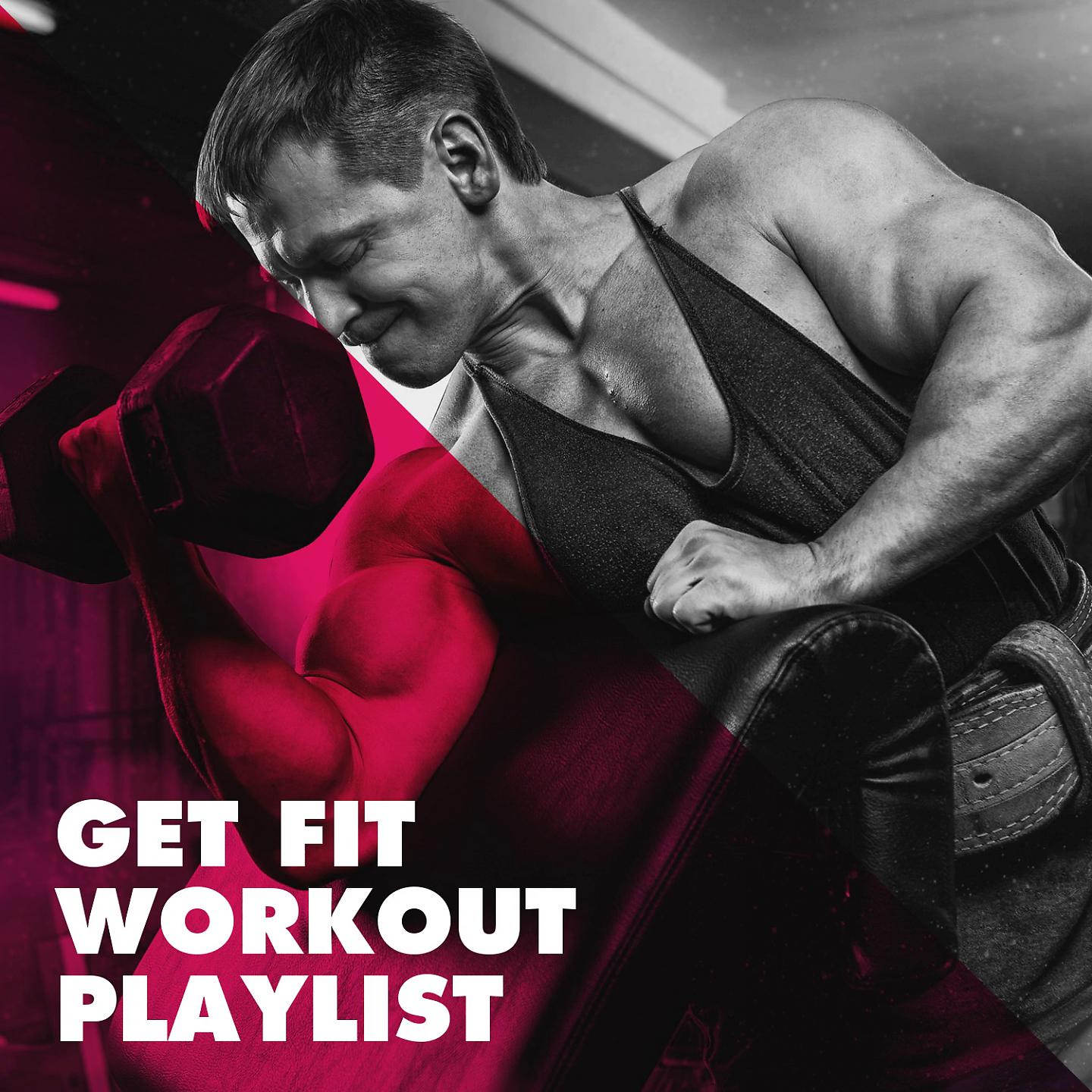 Постер альбома Get Fit Workout Playlist