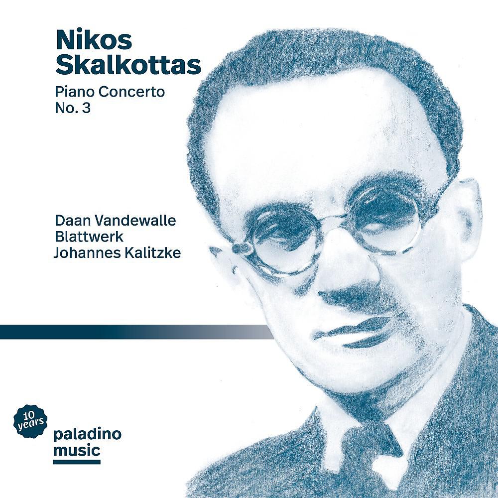 Постер альбома Nikos Skalkottas: Piano Concerto No. 3