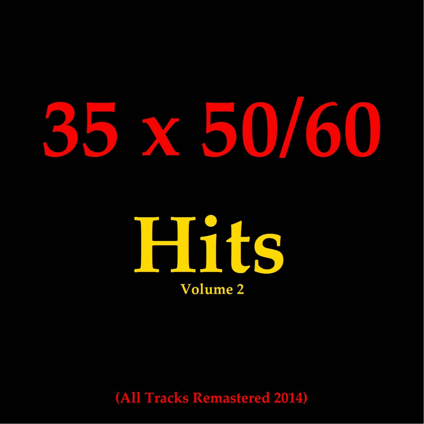 Постер альбома 35x50/60 Hits, Vol. 2 (All Tracks Remastered 2014)