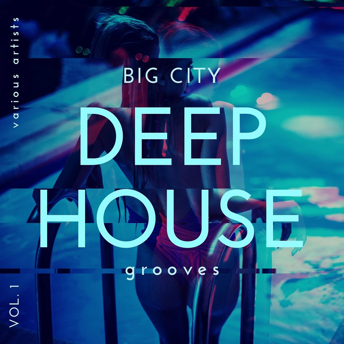 Постер альбома Big City Deep-House Grooves, Vol. 1