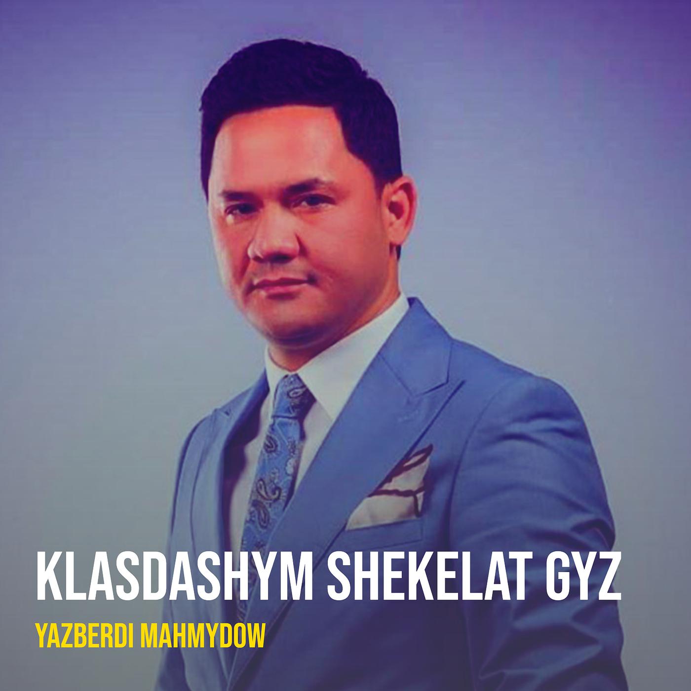 Постер альбома Klasdashym Shekelat Gyz