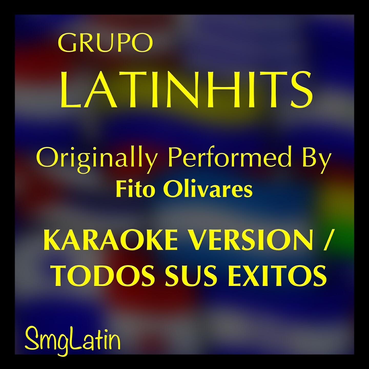 Grupo LatinHits - El Colesterol(Karaoke Version) [Originally Performed By Fito Olivares]