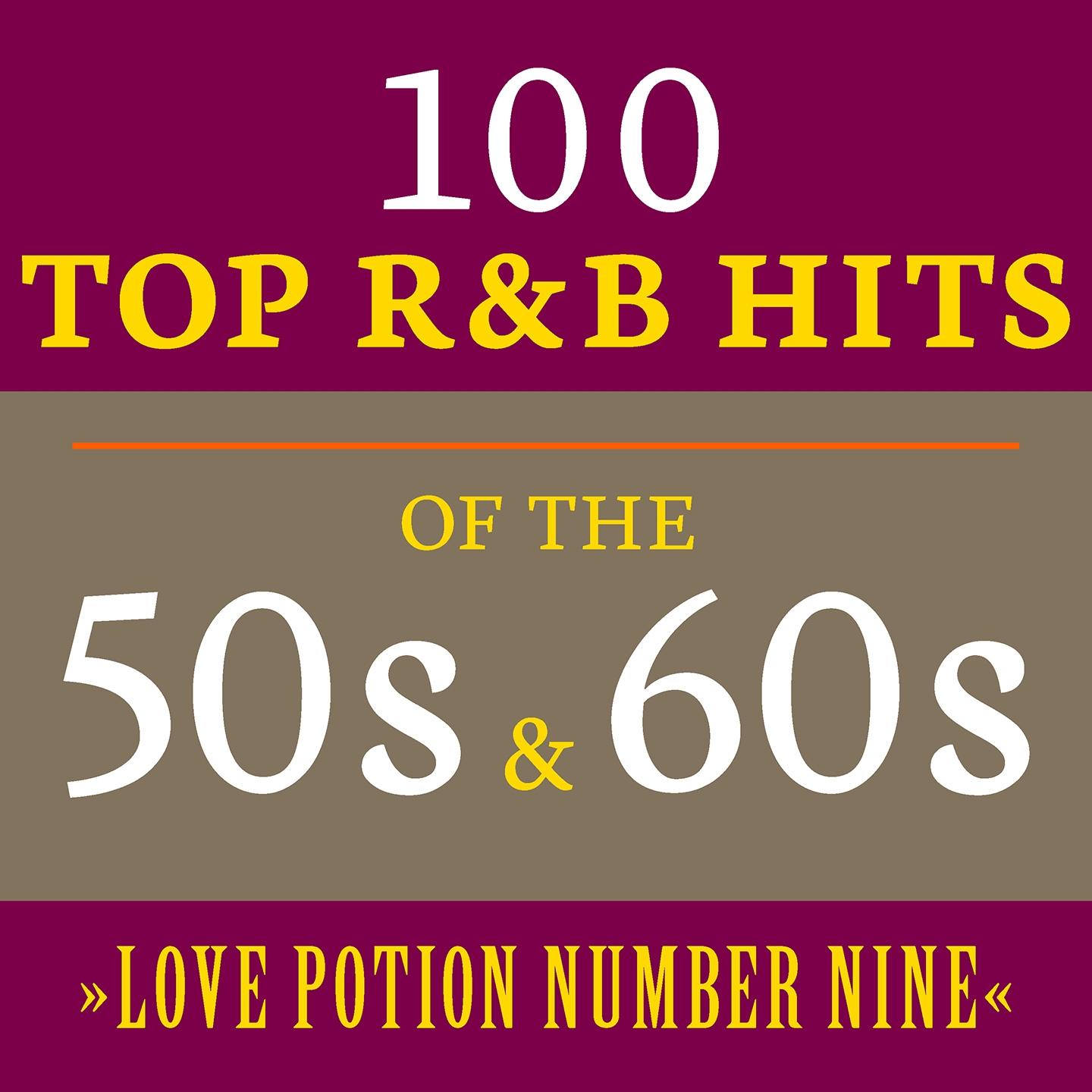 Постер альбома Love Potion Number Nine: 100 Top R&B Hits of the 50s & 60s