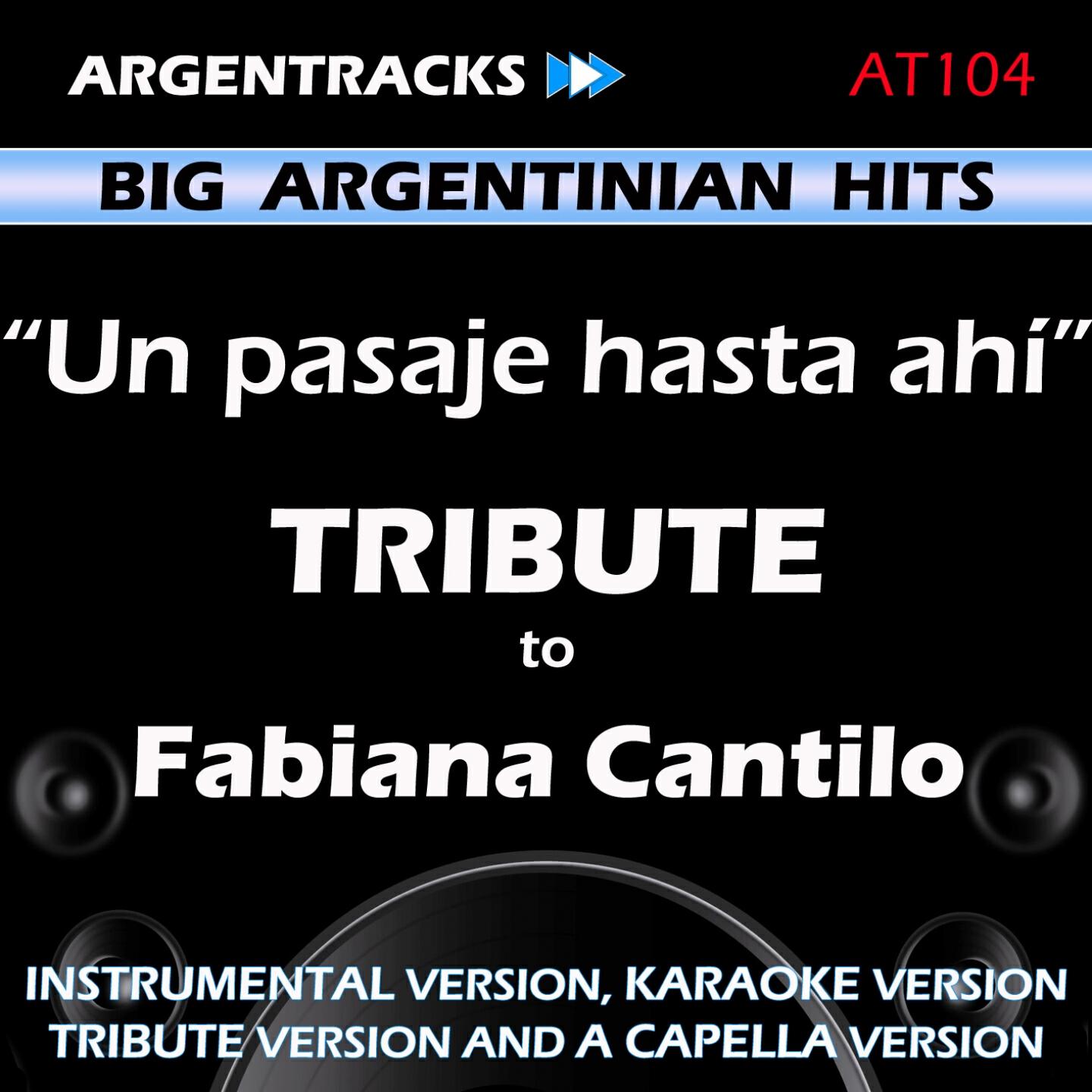 Argentracks - Un Pasaje Hasta Ahi (In The Style Of Fabiana Cantilo) [Tribute Version]