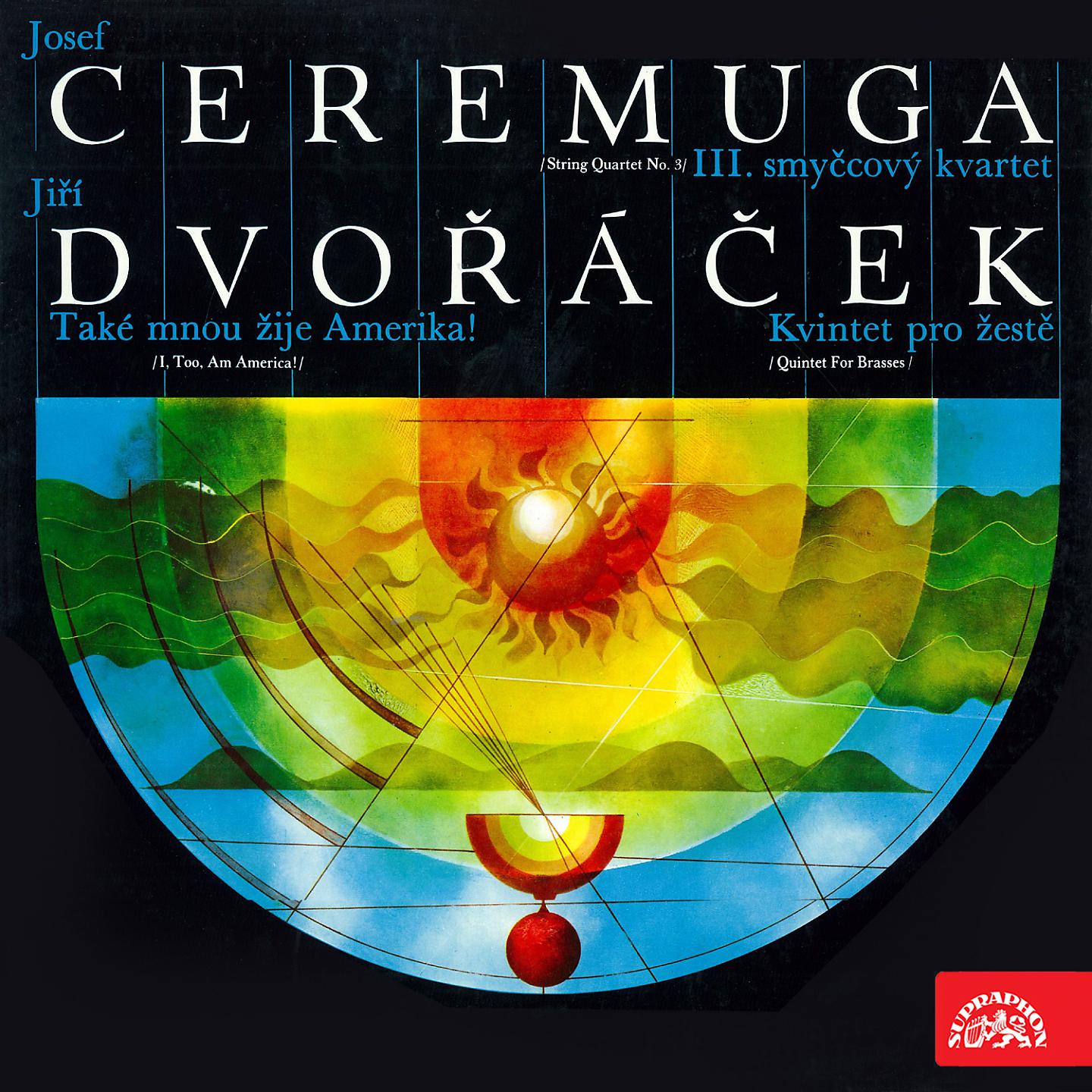 Постер альбома Ceremuga: III. String Quartet, Dvořáček: I, Too, Am America!, Quintet for Brasses