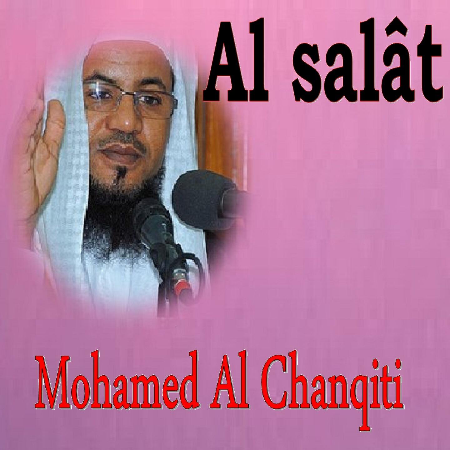 Mohamed Al Chanqiti - Al Salât, Pt. 1