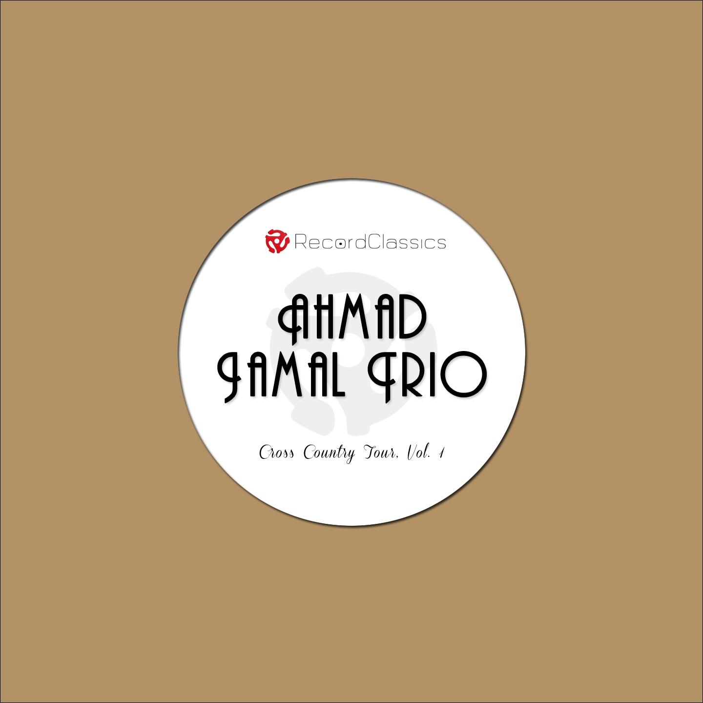 Постер альбома Ahmad Jamal Trio, Cross Country Tour, Vol. 1