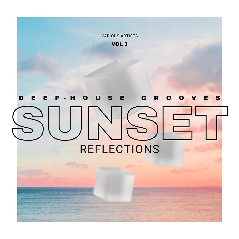 Постер альбома Sunset Reflections (Deep-House Grooves), Vol. 3