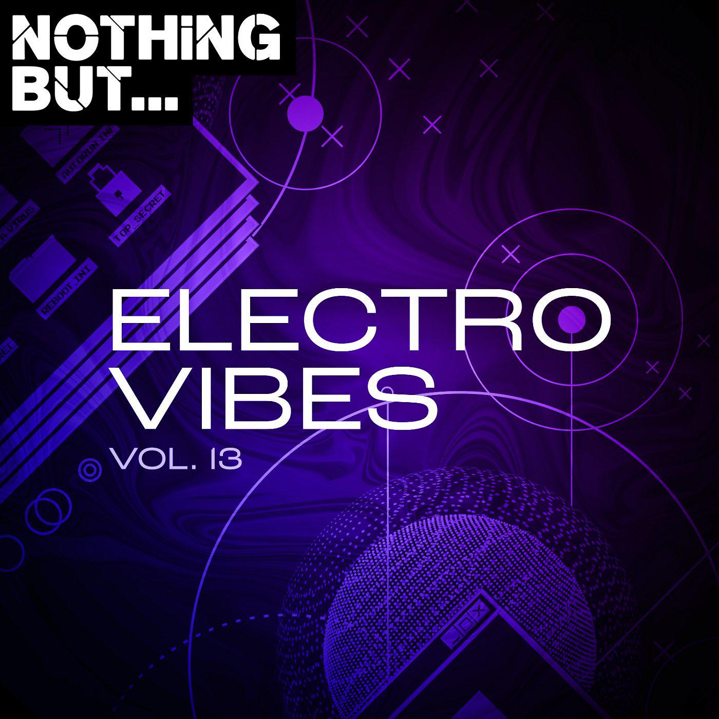 Постер альбома Nothing But... Electro Vibes, Vol. 13