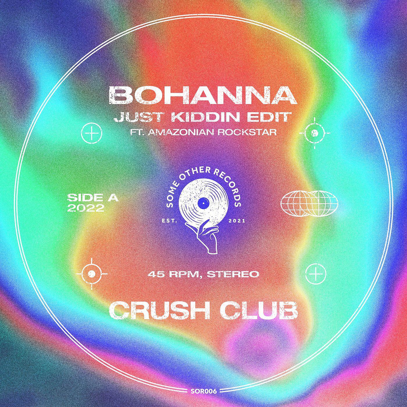 Crush Club - Bohanna (Just Kiddin Edit)