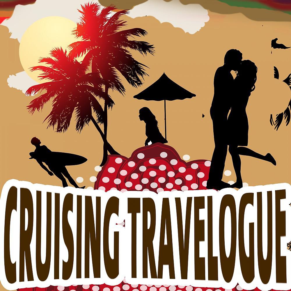 Постер альбома Cruising Travelogue