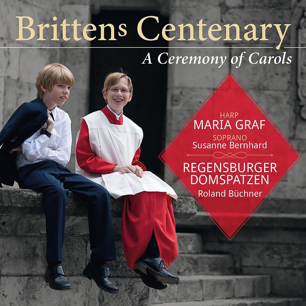 Постер альбома Benjamin Britten: A Ceremony of Carols (Britten's Centenary)