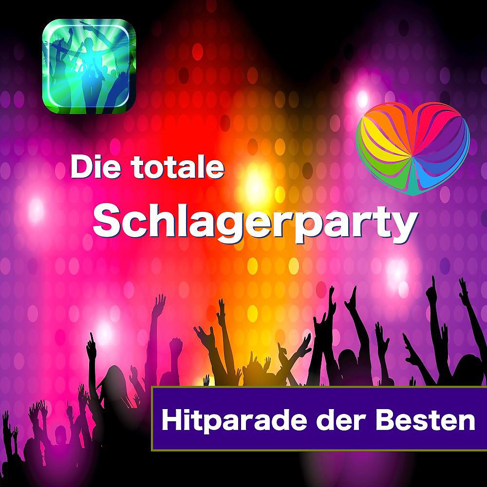 Постер альбома Die totale Schlagerparty: Hitparade der Besten