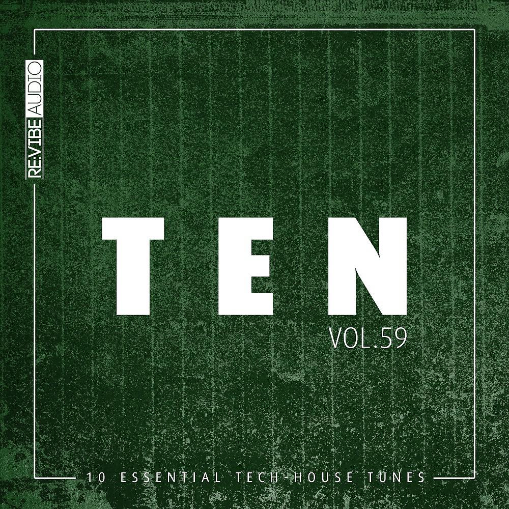 Постер альбома Ten - 10 Essential Tech-House Tunes, Vol. 59