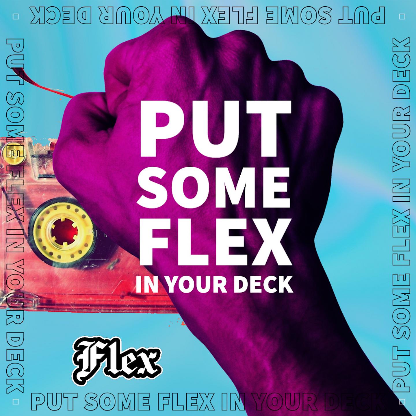 Постер альбома Put Some FLex In Your Deck