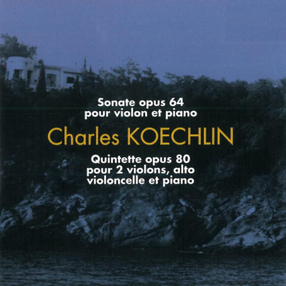 Постер альбома Charles Koechlin - Sonate pour violon et piano opus 64