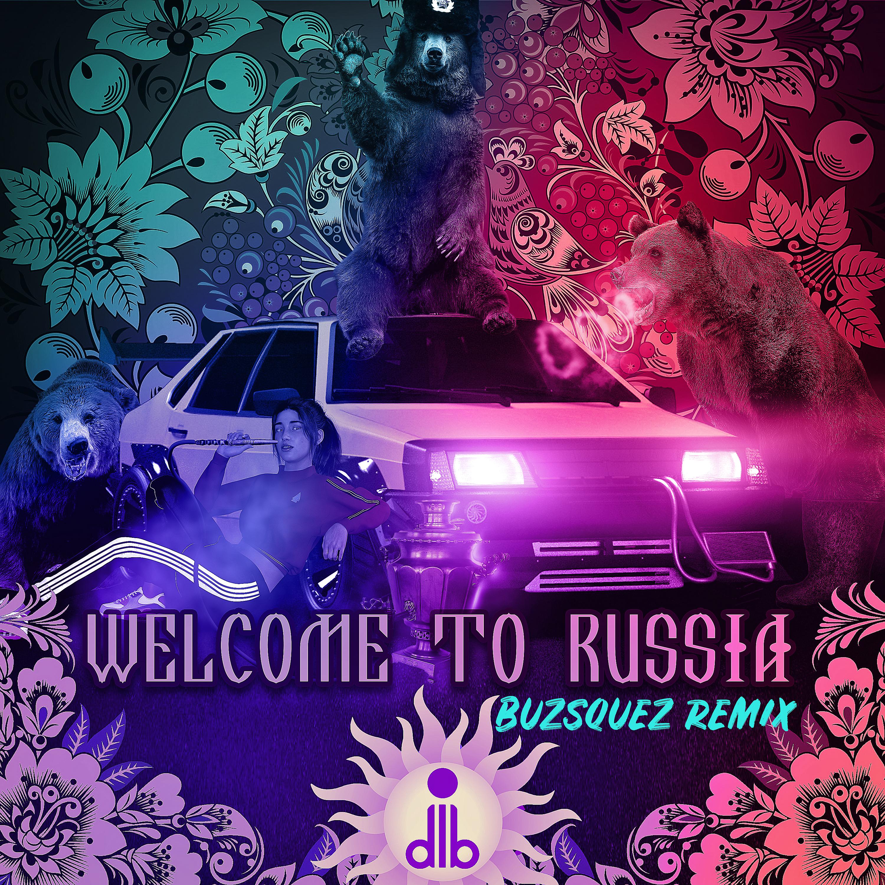 Постер альбома welcome to russia (buzsquez remix)
