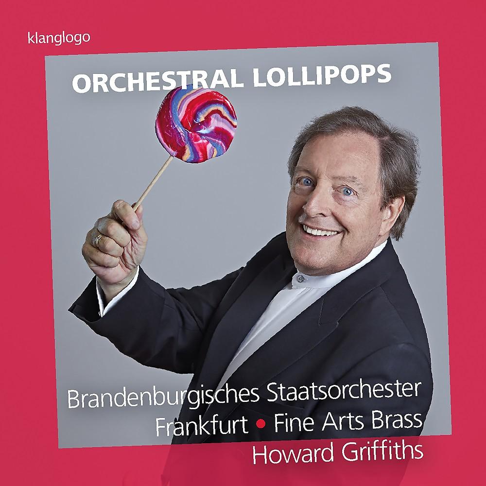Постер альбома Howard Griffiths: Orchestral Lollipops