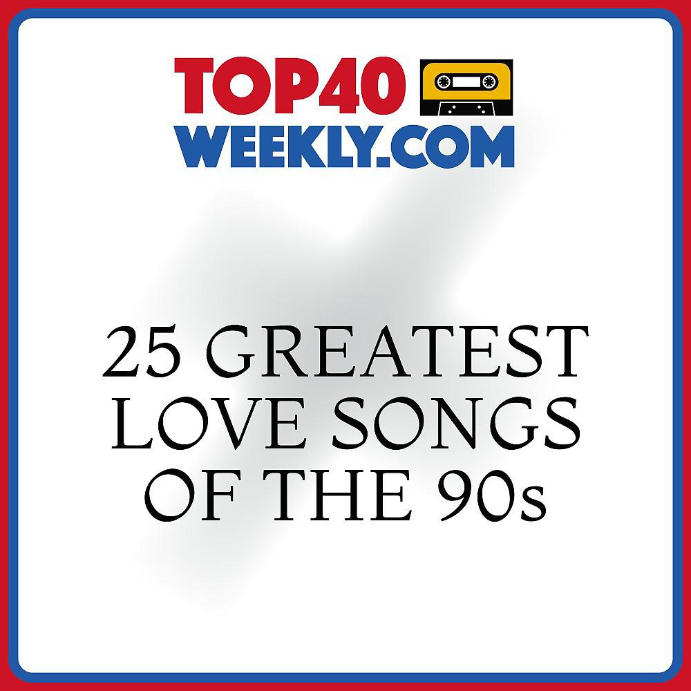 Постер альбома 25 Greatest Love Songs of the 90s