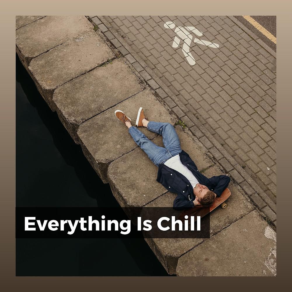 Постер альбома Everything Is Chill