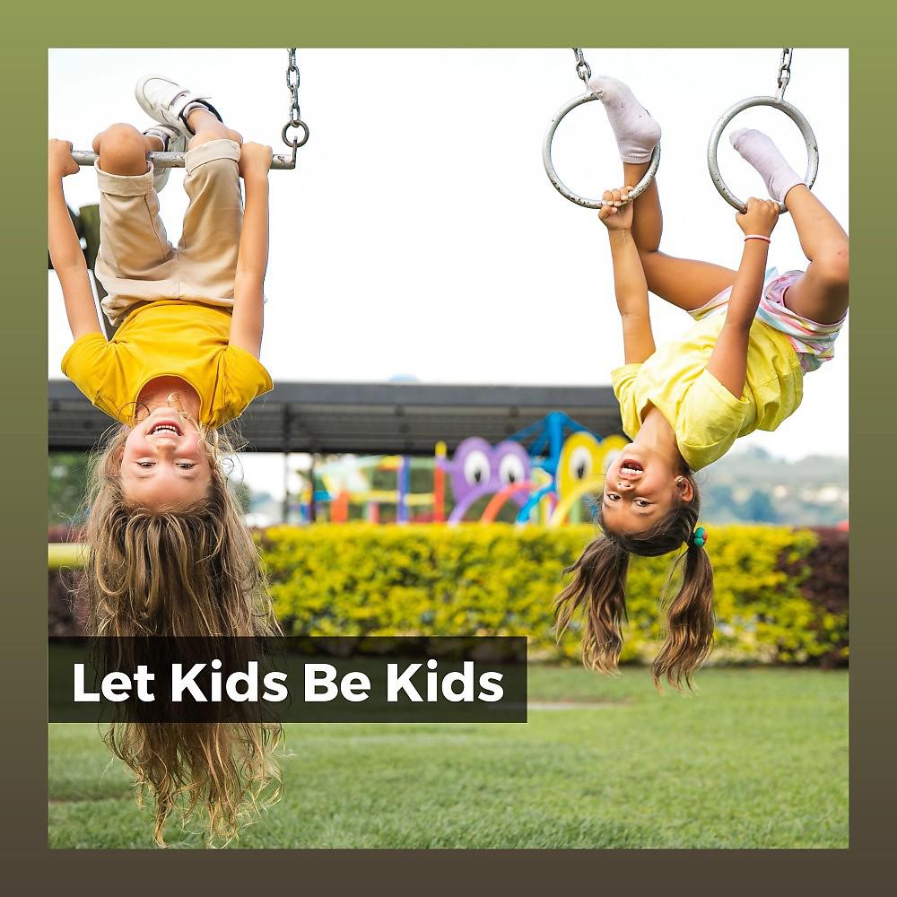 Постер альбома Let Kids Be Kids