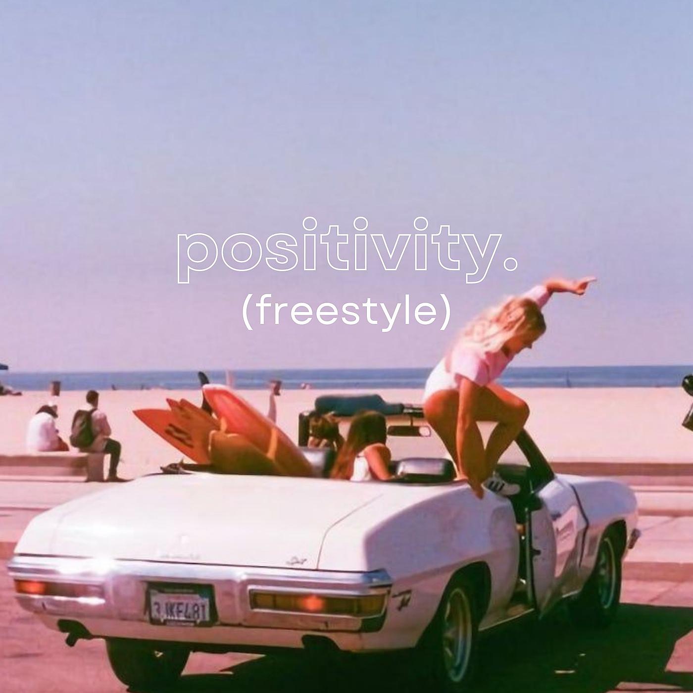 Постер альбома Positivity (Freestyle)