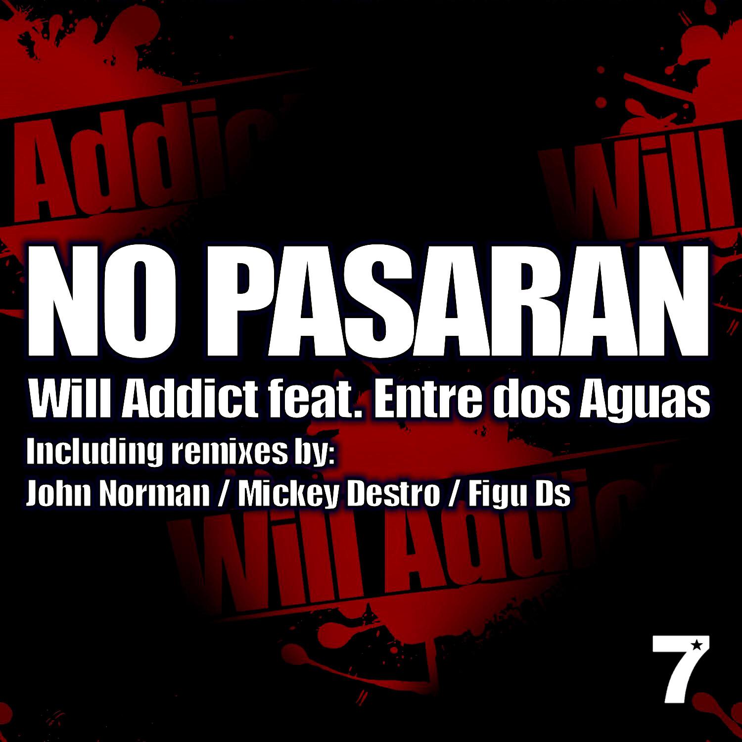 Will Addict Feat. Entre dos Aguas - No Pasaran (Mickey Destro Remix)