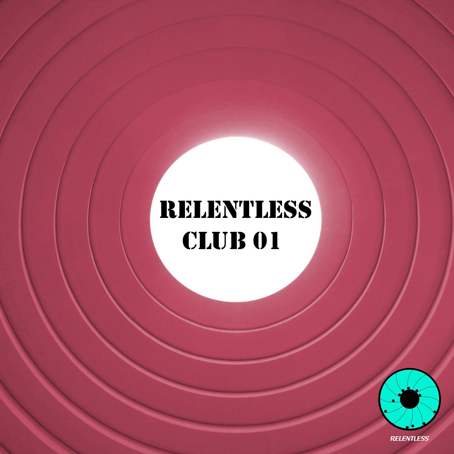 Постер альбома Relentless Club 01