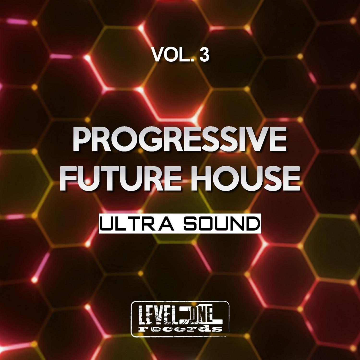 Постер альбома Progressive Future House, Vol. 3 (Ultra Sound)