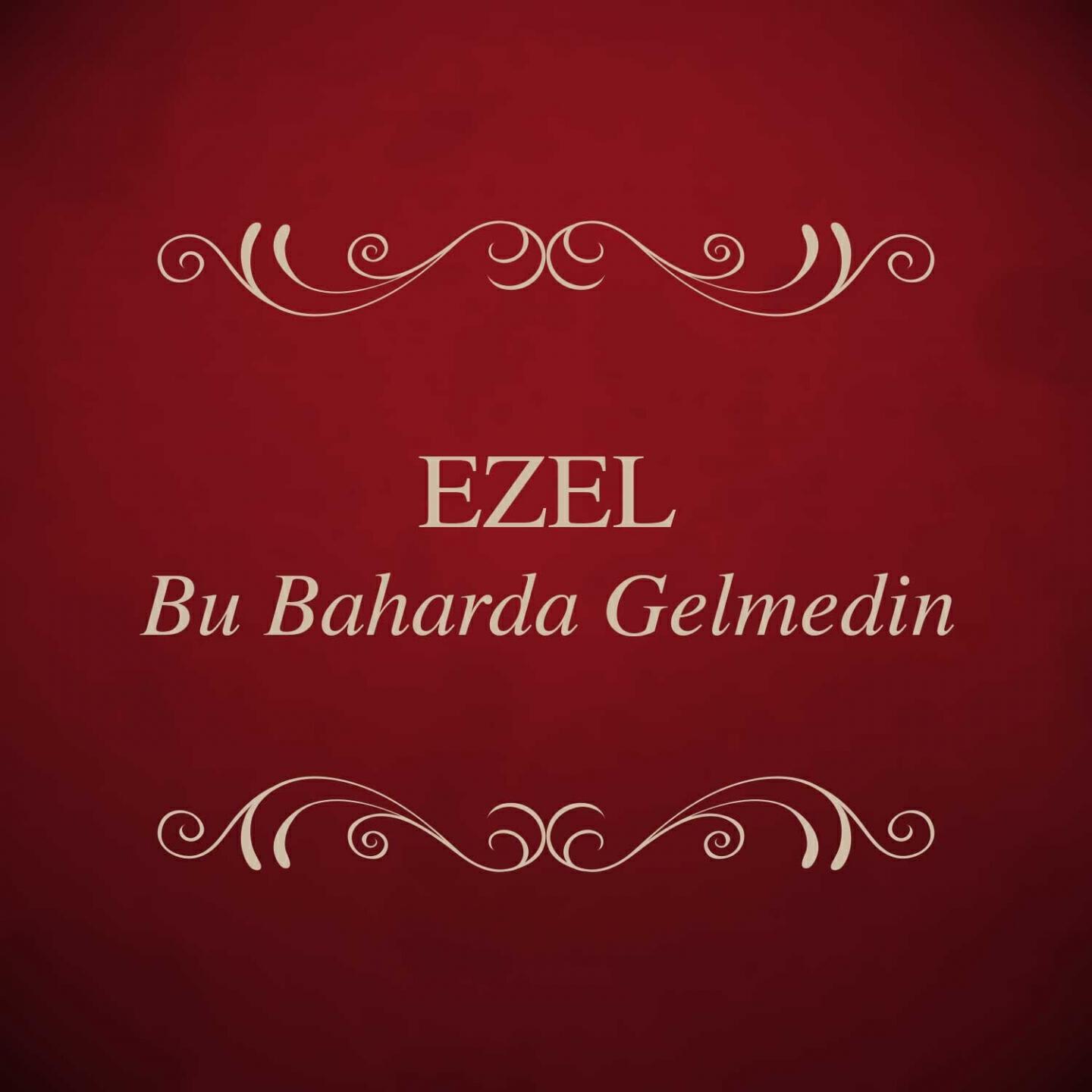 Ezel - Gelmiyor
