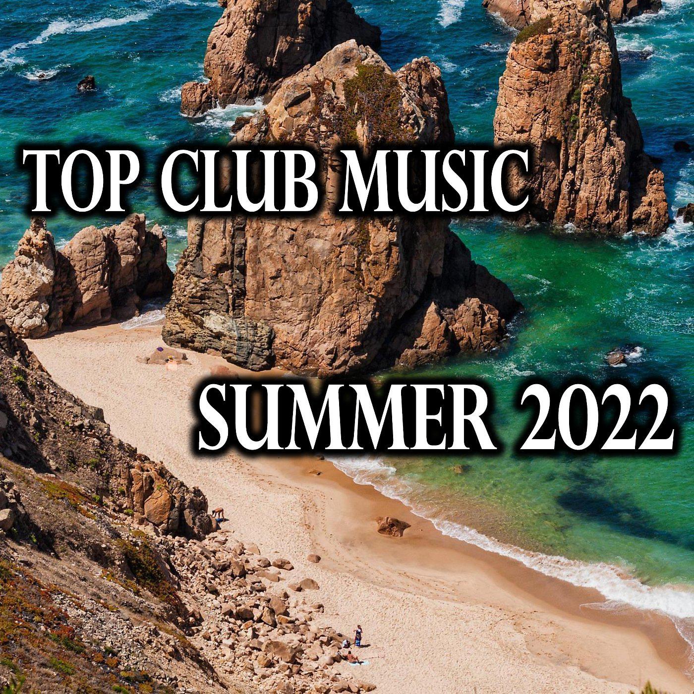 Постер альбома Top Club Music Summer 2022